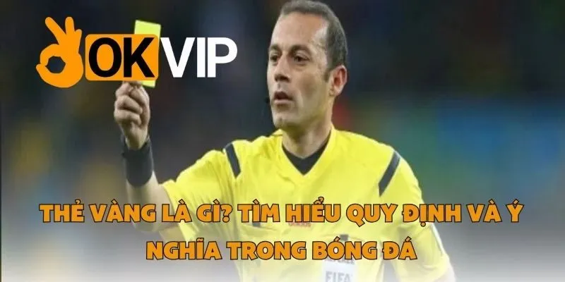 Thẻ Vàng Là Gì